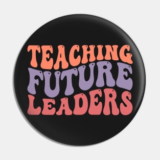 Teaching Future Leaders Elementary School Teacher High School Teacher New teacher Gift Cute Kindergarten teacher Pin