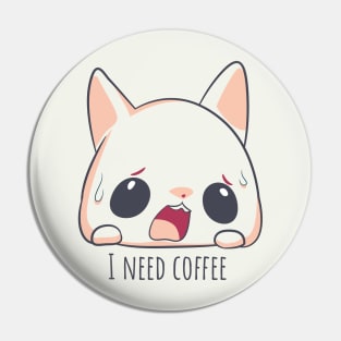 I need Coffee Pin