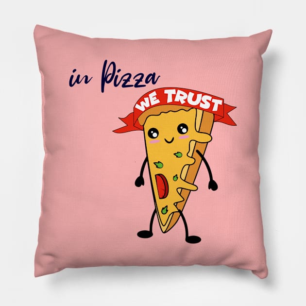 In Pizza We Trust Foodies Gift Pillow by zadaID