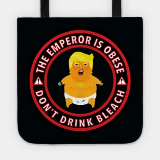 The Emperor is Obese - Don't Drink Bleach Tote