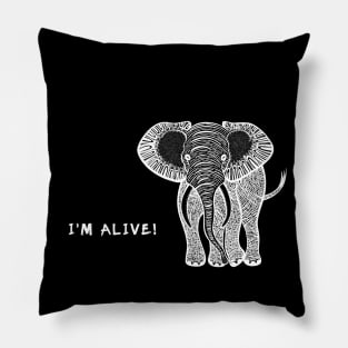 African Elephant - I'm Alive! - meaningful animal design Pillow