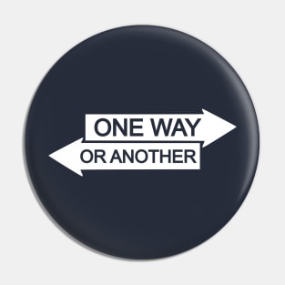 One Way or Another Pin