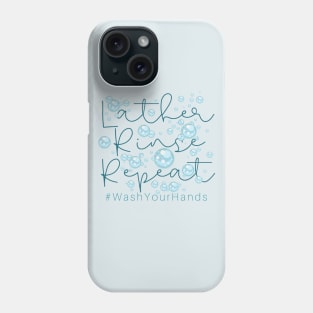 Lather Rinse Repeat Phone Case