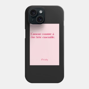 Quotes about love - Paul Valery Phone Case