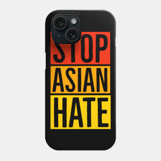 Stop Asian Hate Phone Case