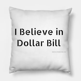 Billions- I Believe in Dollar Bill Pillow