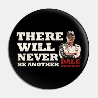 There Will Never Be Another - Dale Earnhardt Pin