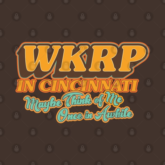 WKRP in Cincinnati: Maybe Think of Me Once in Awhile by HustlerofCultures