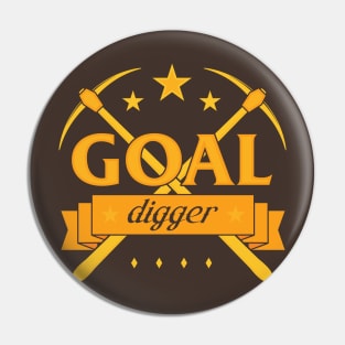 Goal Digger (gold font) Pin