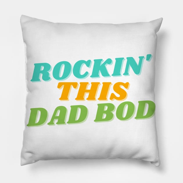 Rockin' This Dad Bod. Funny Dad Joke Quote. Pillow by That Cheeky Tee