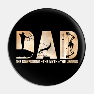 The Bow fishing Dad Men Myth Legend Pin