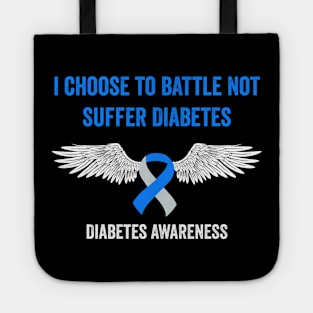 diabetes awareness gift - I choose to battle not suffer diabetes Tote