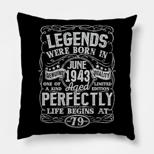 79th Birthday Vintage Legend Were Bon in June 1943 79 Years Pillow