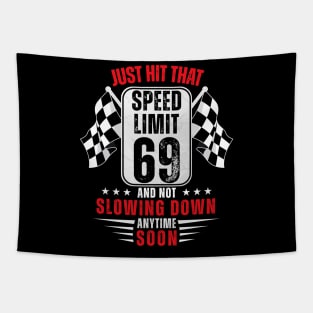 69th Birthday Speed Limit Sign 69 Years Old Funny Racing Tapestry