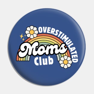 Overstimulated Moms Club Retro Vintage Rainbow Floral Mom Funny Mothers Day Gift Idea Pin