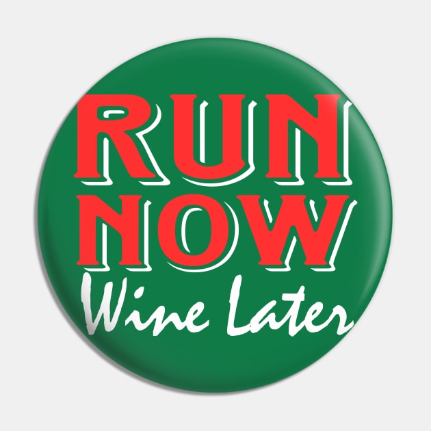 Run Now Wine Later Pin by Mas Design