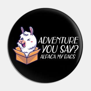 Alpaca - Adventure you say? alpaca my bags Pin