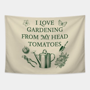 I Love Gardening From My Head Tomatoes Tapestry