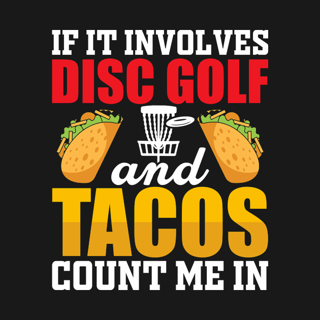 Disc Golf Funny Tacos & Disc Golf by grizzlex