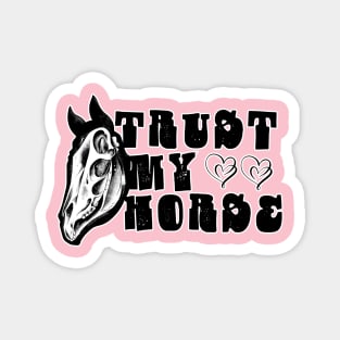 Trust my horse Magnet