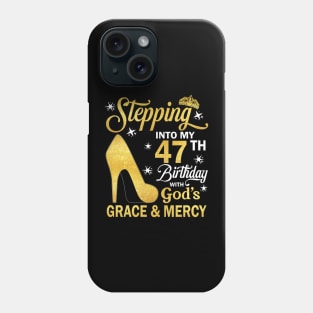 Stepping Into My 47th Birthday With God's Grace & Mercy Bday Phone Case