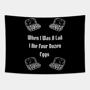 When I Was A Lad I Ate Four Dozen Eggs Tapestry