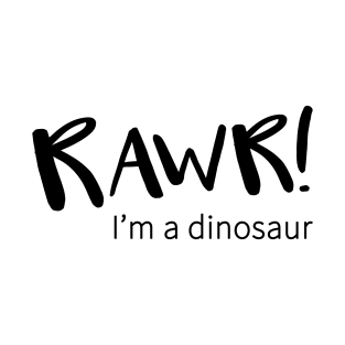 Rawr! I'm a Dinosaur T-Shirt