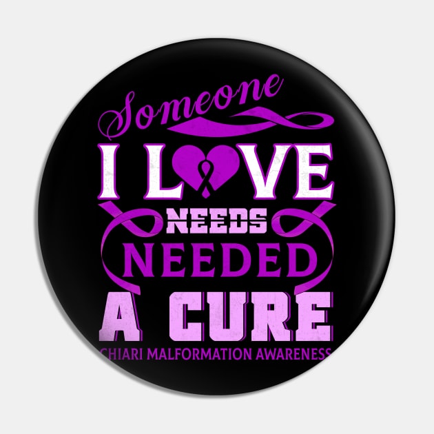 CHIARI MALFORMATION AWARENESS Someone I love needed a cure Pin by Gost