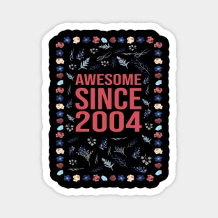 Awesome Since 2004 Magnet