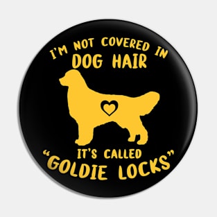 Goldie Locks Retriever Funny Dog Mom Dad Owner Good Gift Pin