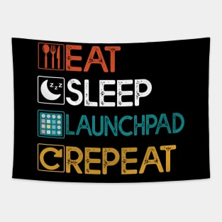 Eat Sleep Launchpad Repeat Gift Launchpad Lovers Gift Tapestry