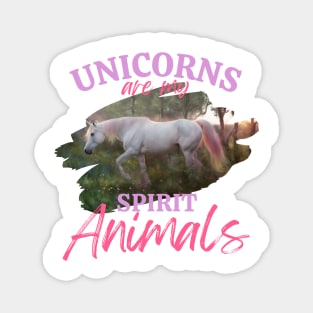 Unicorns Are My Spirit Animal Magnet