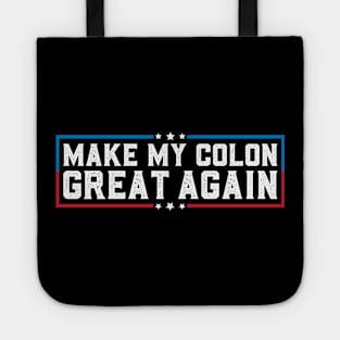 Make My Colon Great Again Funny Colon Surgery Recovery Tote