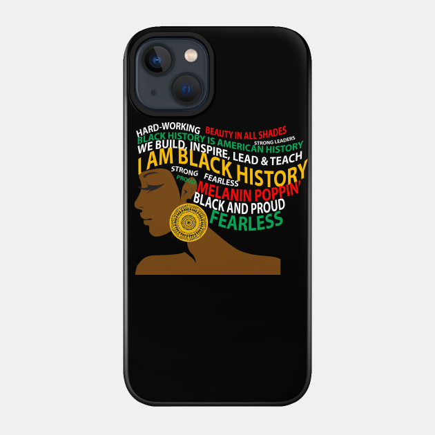 I Am Black History African Woman - Black History Month - Phone Case