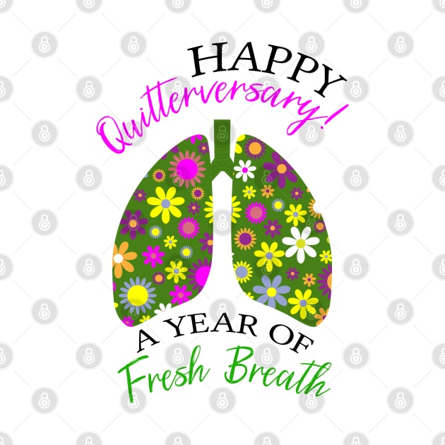 Happy Quitterversary | 1 Year Quit Smoking Anniversary Funny Quote by Estrytee