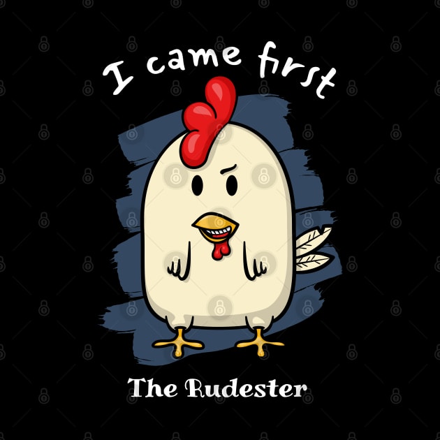 I came first - The Rudester by Ferrous Frog