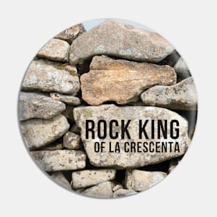 Rock King of La Crescenta Pin