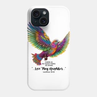 There is No Such Thing as Woke" "...Love Thy Neighbor..." Phone Case