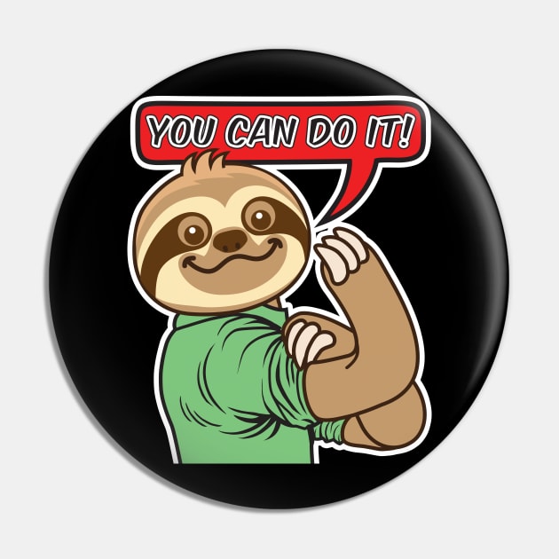 Sloth can do it!! Pin by Plushism