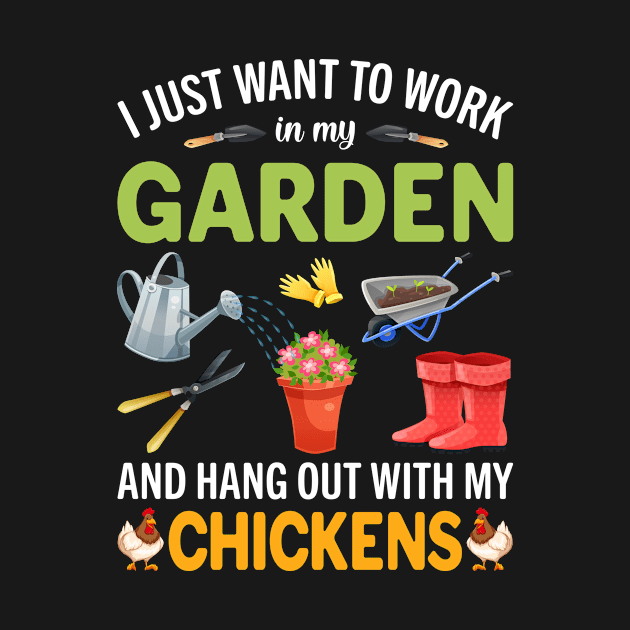 I Just Want To Work In My Garden And Hang Out With My Chickens by MichelAdam