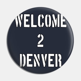 Welcome 2 Denver by Basement Mastermind Pin