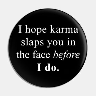 The best karma Pin