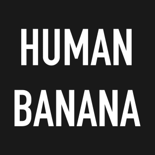 Human Banana T-Shirt