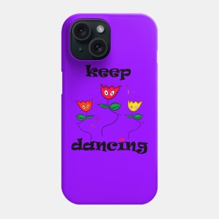 Keep Dancing Phone Case