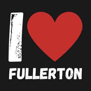 I Love Fullerton T-Shirt