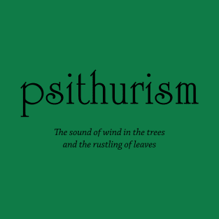 Psithurism - sound of wind in trees and leaves T-Shirt