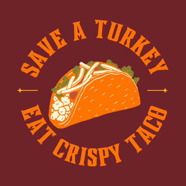 Save a turkey and eat crispy taco by LadyAga