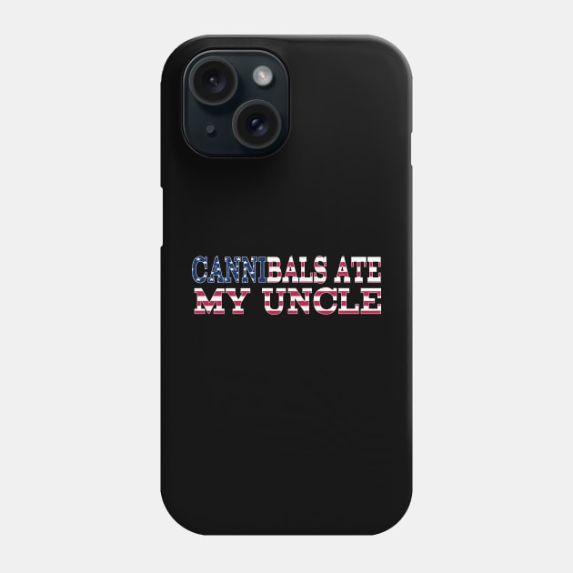 Cannibals Ate my Uncle - Joe Biden Quote Phone Case by Prints.Berry