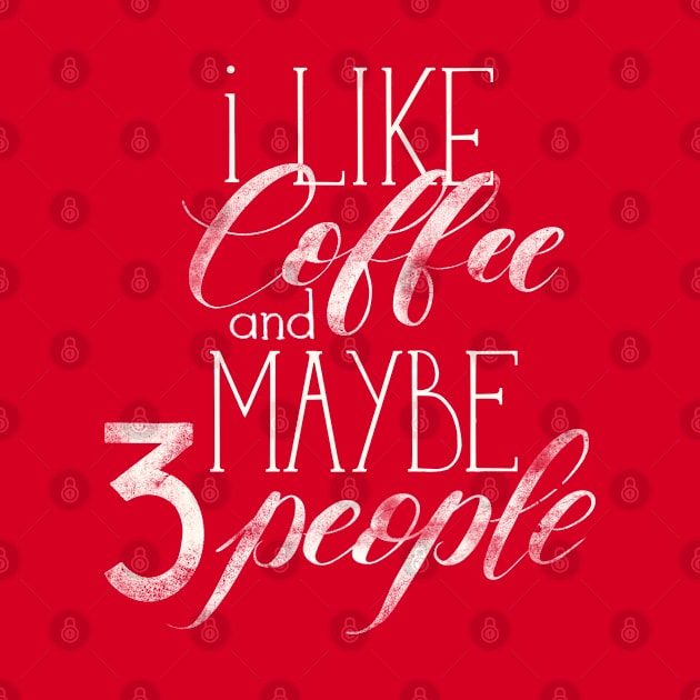 I like coffee and maybe 3 people by Alies