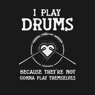 I Play Drums - Play Itself Funny Deco Music T-Shirt